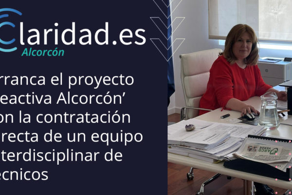Arranca el proyecto ‘Reactiva Alcorcón’ con la contratación directa de un equipo interdisciplinar de técnicos